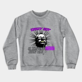 Crazy Boy Crewneck Sweatshirt